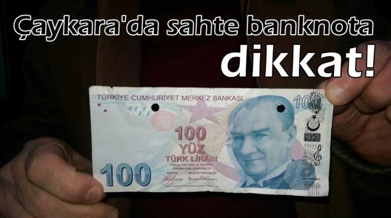 Çaykara’da sahte paraya rastlandı