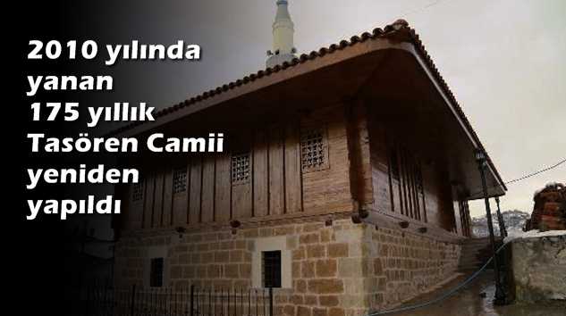 Tamamen yanan Taşören Merkez Camii aslına uygun olarak yapıldı
