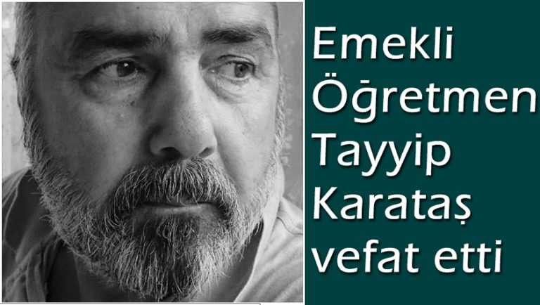 Koldere’den Tayyip Karataş vefat etti