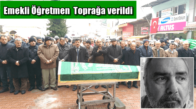 Emekli Öğretmen Tayyip Karataş toprağa verildi