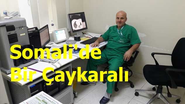 Çaykaralı Sağlık Memuru Somali’de