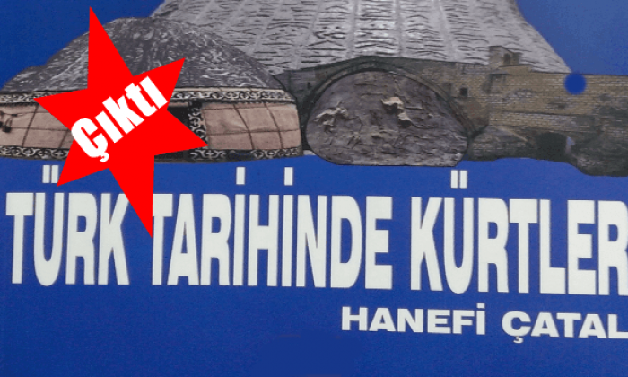 Hanefi Çatal’ın “Türk Tarihinde Kürtler” kitabı piyasa çıktı
