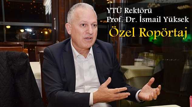YTÜ Rektörü Yüksek’ten siyasete yeşil ışık