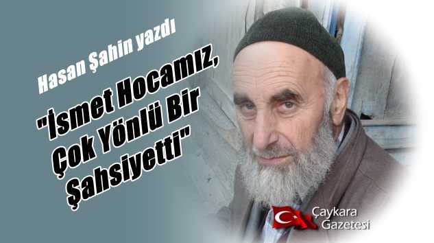 İsmet Baltacı Hocamız çok yönlü bir şahsiyetti