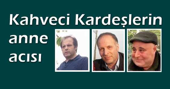 Şahikaya’da Sebahat Kahveci vefat etti