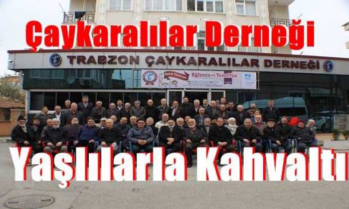 Çaykaralılar Derneği Yaşlılarla Kahvaltı