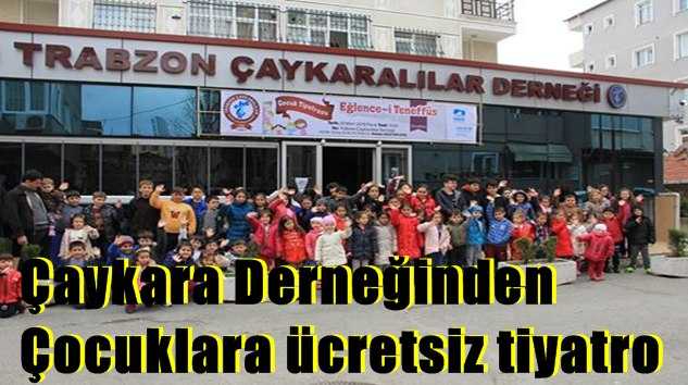 Çaykara Derneğinden Çocuklara ücretsiz tiyatro