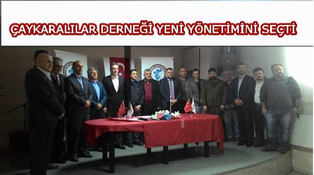 İstanbul Çaykaralılar Derneği yeni yönetimini seçti