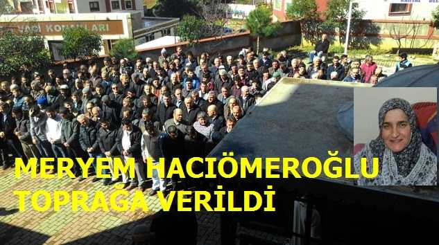 Taşkıran’dan Meryem Hacıömeroğlu toprağa verildi