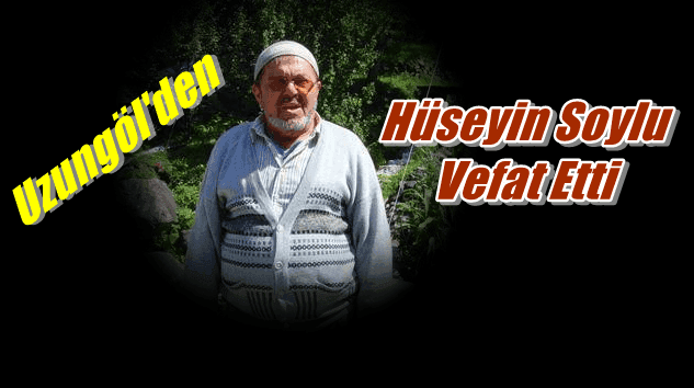 Hüseyin Soylu vefat etti