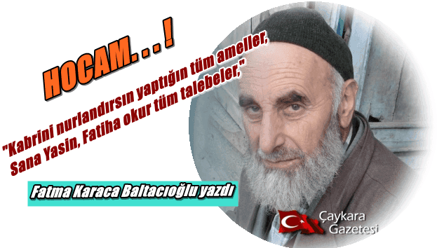 Merhum İsmet Baltacı  hocama