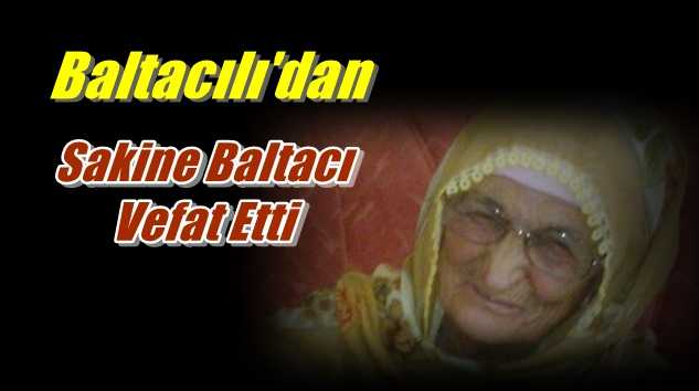 Sakine Baltacı vefat etti
