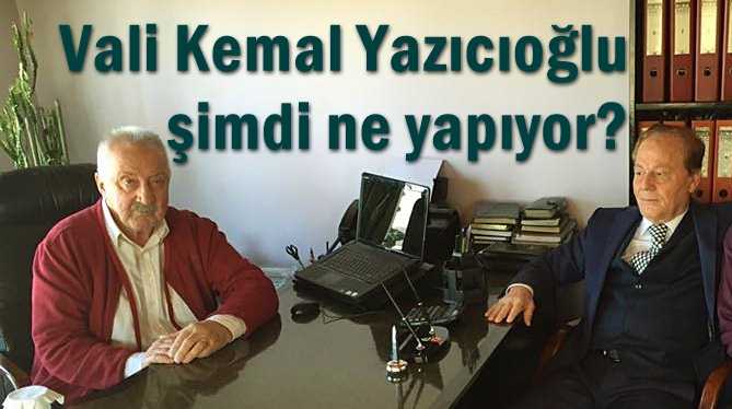 Vali Kemal Yazıcıoğlu şimdi ne yapıyor?