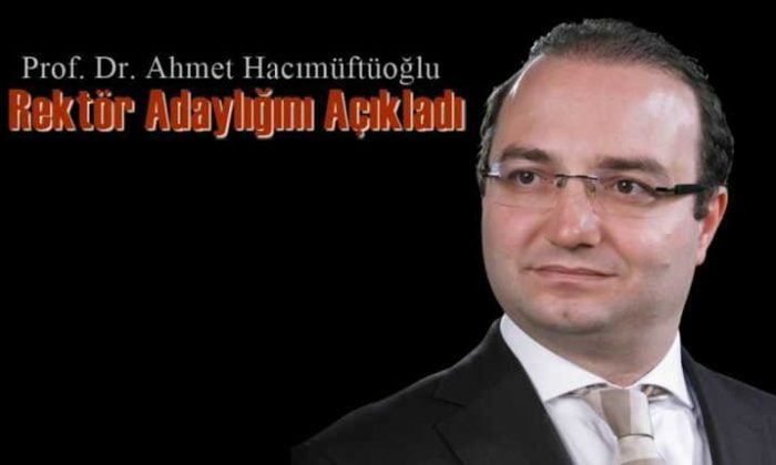 Prof. Dr. Ahmet Hacımüftüoğlu A.Ü’de Rektör adayı