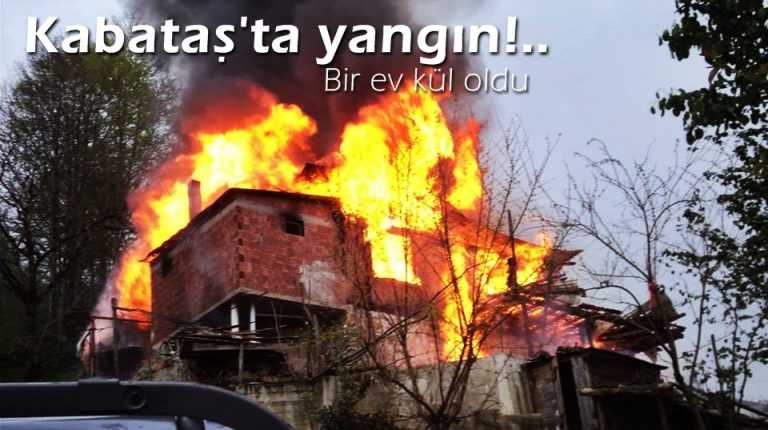 Kabataş’ta çıkan yangında bir ev kül oldu