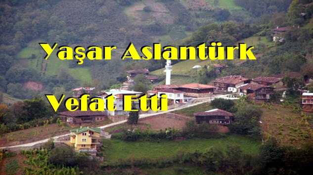 Yaşar Aslantürk vefat etti