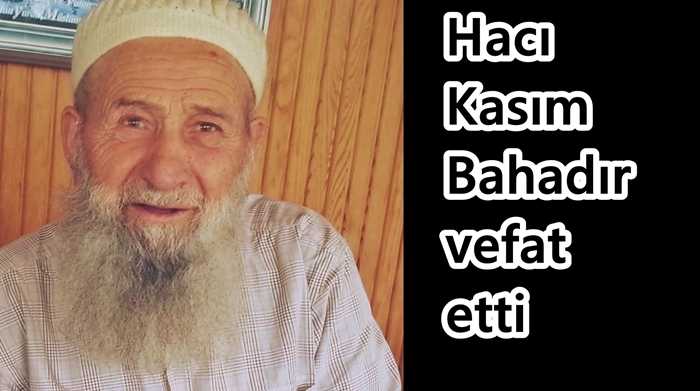 Taşkıran‘dan H.Kasım Bahadır vefat etti