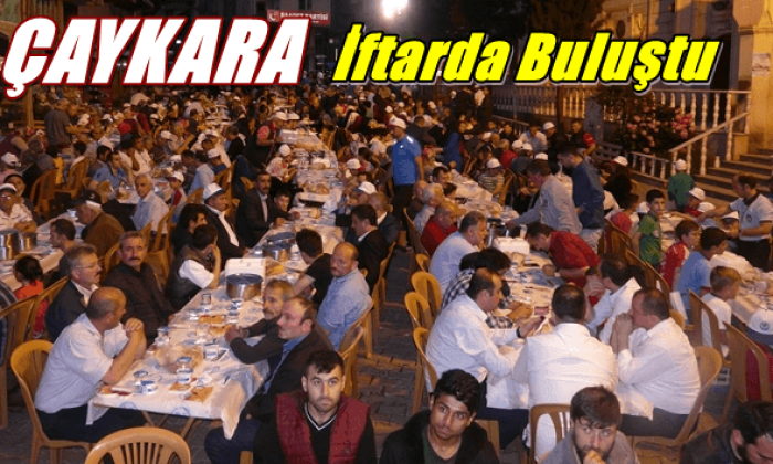 Çaykara İftarda Buluştu