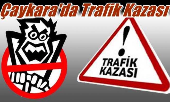 Çayıroba’da trafik kazası 1’i ağır 3 yaralı