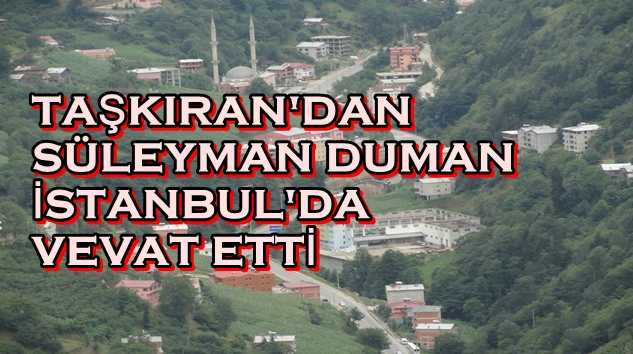 Taşkıran’dan Süleyman Duman vefat etti