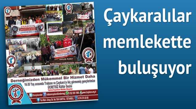 Çaykaralı gençler memleketle buluşuyor