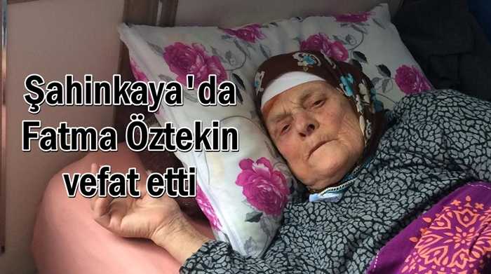 Fatma Öztekin vefat etti