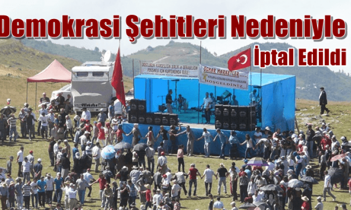 Kurtdağı Yayla Şenlikleri hain darbe girişiminde şehit düşen vatandaş, polis ve askerimize saygı nedeniyle iptal edildi.