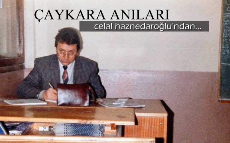 70’li yıllardan Çaykara eğitim hatıraları