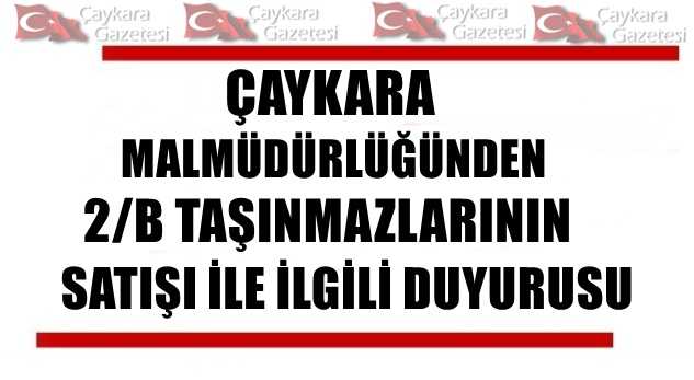 Çaykara Malmüdürlüğü’nden 2B arazilerinin süre uzatımı ile ilgili  önemli duyuru