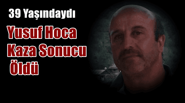 Üzerine ağaç devrilen İmam-Hatip Yusuf Saylık vefat etti