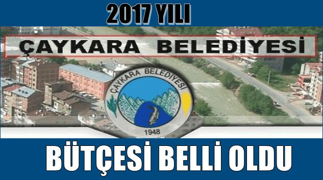 Çaykara Belediyesinin bütçesi belli oldu