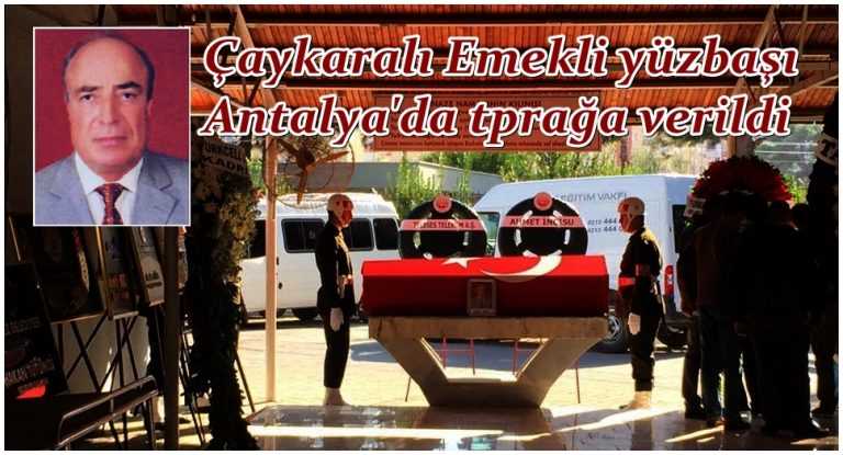 Emekli yüzbaşı Hasan Aslan Antalya’da toprağa verildi