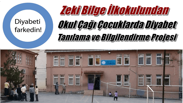 Zeki Bilge İlkokulundan “Okul Çağı Çocuklarda Diyabet Tanılama ve Bilgilendirme” projesi