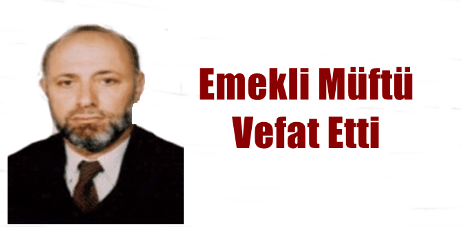 Emekli Müftü Sabri Bostan vefat etti