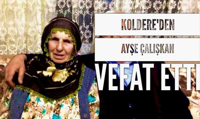Koldere’den Ayşe Çalışkan vefat etti