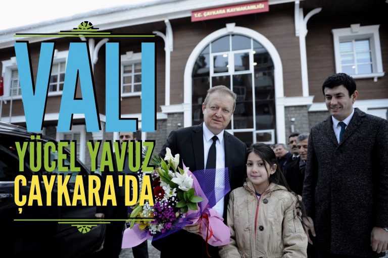 Vali Yücel Yavuz Çaykara’ya geldi