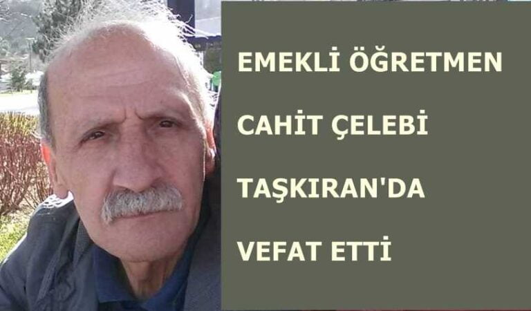Taşkıran’da Cahit Çelebi vefat etti