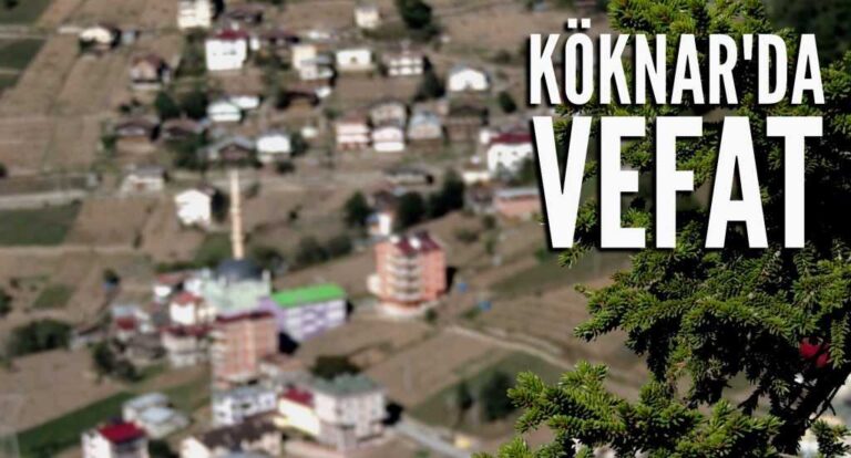 Köknar’da Rafet Semiz vefat etti