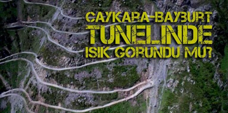 Çaykara-Bayburt Soğanlı tünelinde ışık göründü mü?