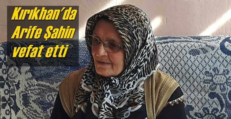 Kırıkhan’da Arife Şahin vefat etti