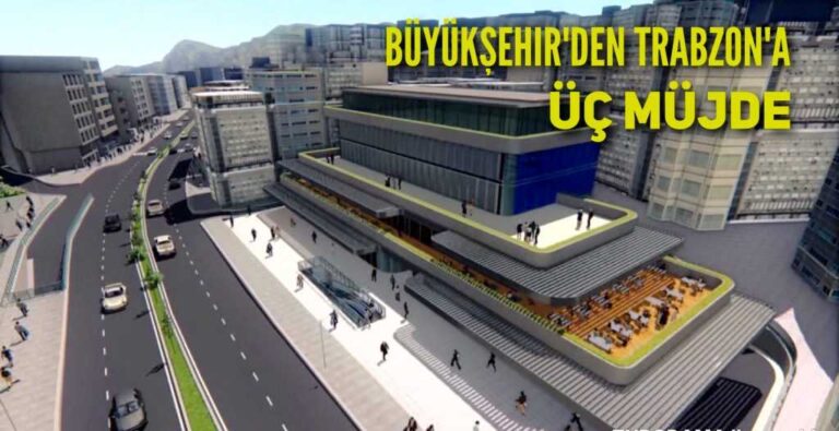 Büyükşehirden Trabzon’un çehresini değiştirecek üç müjde