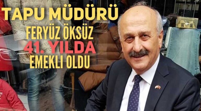 Tapu Müdürü Feryüz Öksüz emekli oldu