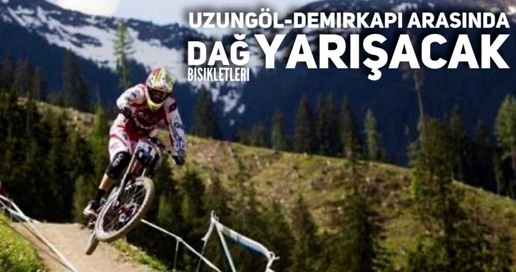 Uzungöl-Demirkapı arasında dağ bisikleti yarışları yapılacak