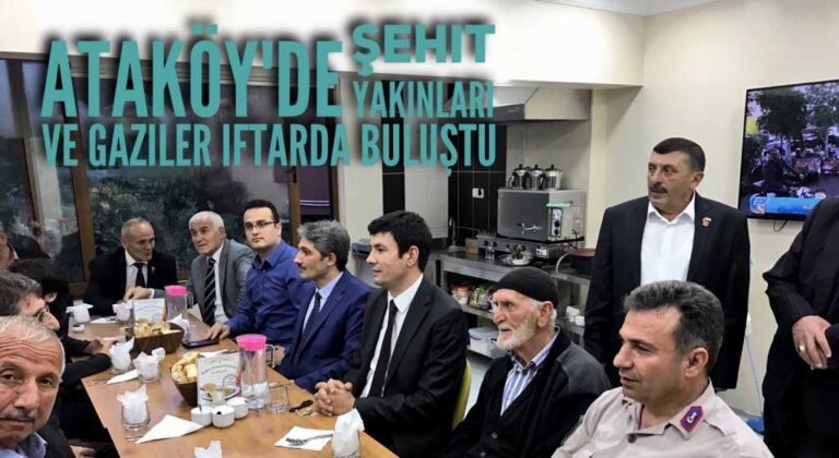 Şehit yakınları ve gaziler iftarda buluştu