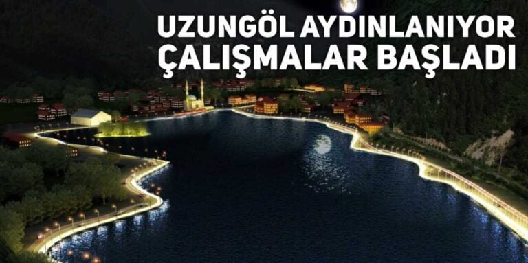 Uzungöl’ün aydınlatmasında müteahhit işe başladı