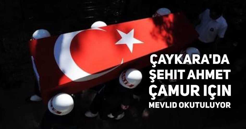 Şehidimiz Ahmet Çamur için mevlid okutulacak