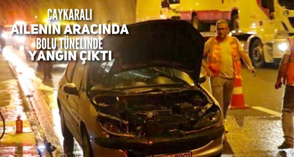 Araçları Bolu Tünelinde ateş aldı