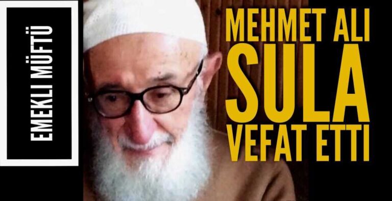 Emekli Müftü Mehmet Ali Sula vefat etti