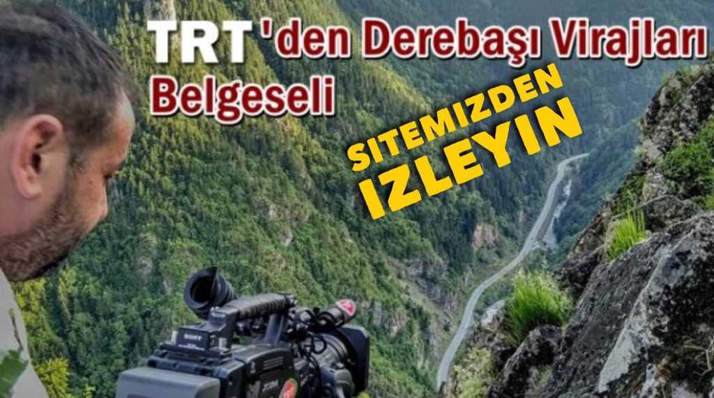 Derebaşı Belgeseli ‘Bulutlara Giden Yol’ (izleyin)