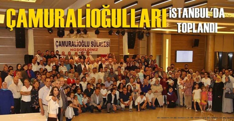 Çamurali Ailesi bir araya geldi